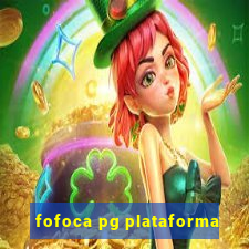 fofoca pg plataforma